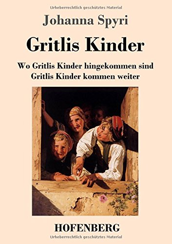 Gritlis Kinder: Wo Gritlis Kinder hingekommen sind / Gritlis Kinder kommen weiter