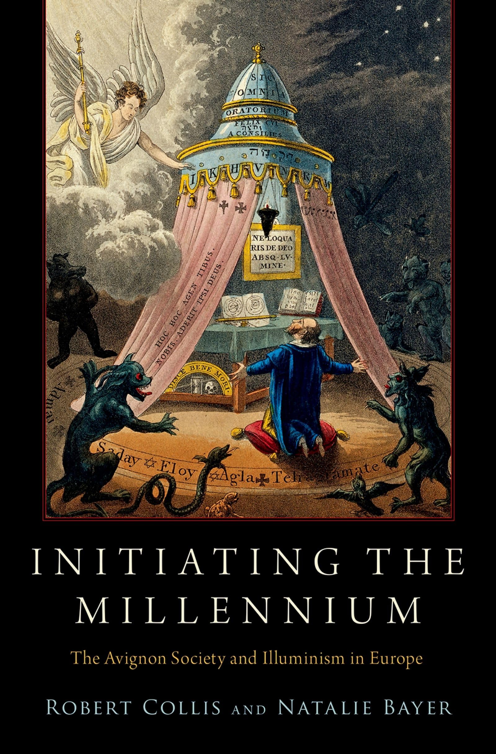 Initiating the Millennium: The Avignon Society and Illuminism in Europe (Oxford Studies in Western Esotericism)