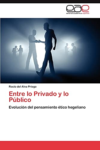 Entre lo Privado y lo Público: Evolución del pensamiento ético hegeliano