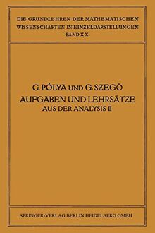 Aufgaben und Lehrsätze aus der Analysis: Zweiter Band: Funktionentheorie · Nullstellen Polynome · Determinanten Zahlentheorie (Grundlehren der mathematischen Wissenschaften, 19, Band 19)