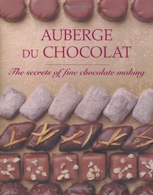 Auberge du Chocolat: The Secrets of Fine Chocolate Making