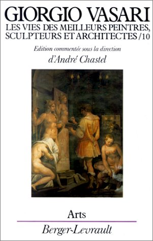 Les Vies Des Meilleurs Peintres, Sculpteurs Et Architectes Tome 10 : Le Xvie Siècle (fin) (vasari)