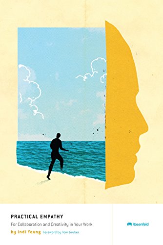 Indi Young Practical Empathy, For Collaboration And Creativity In Your Work