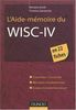 L'aide-mémoire du WISC-IV : conditions d'utilisation, méthodes d'interprétation, examen psychopathologique : en 22 fiches