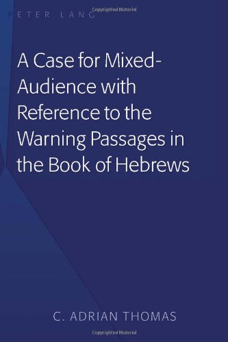 A Case For Mixed-Audience with Reference to the Warning Passages in the Book of Hebrews