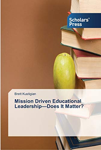 Mission Driven Educational Leadership—Does It Matter?