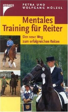 Mentales Training für Reiter. Der neue Weg zum erfolgreichen Reiten