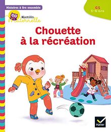 Chouette à la récréation : GS, 5-6 ans