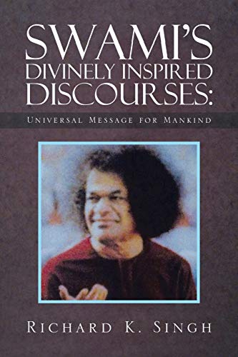 Swami's Divinely Inspired Discourses: Universal Message for Mankind