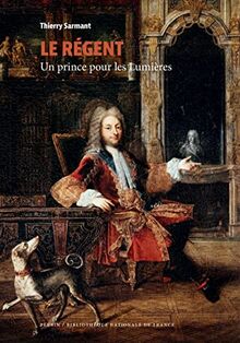 Le régent : un prince pour les Lumières