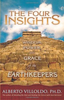 The Four Insights: Wisdom, Power, and Grace of the Earthkeepers