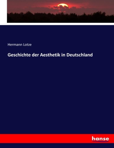 Geschichte der Aesthetik in Deutschland