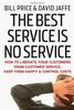 The Best Service is No Service: How to Liberate Your Customers from Customer Service, Keep Them Happy, and Control Costs