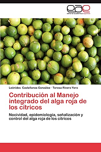 Contribución al Manejo integrado del alga roja de los cítricos: Nocividad, epidemiología, señalización y control del alga roja de los cítricos