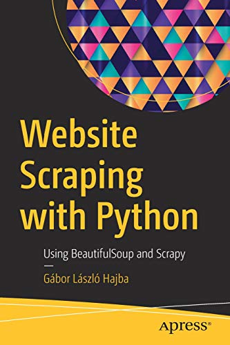 Hajba, Gábor László Website Scraping With Python, Using BeautifulSoup And Scrapy