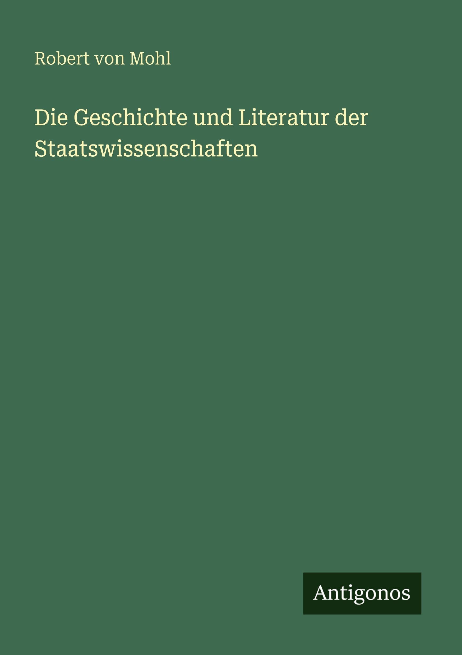 Die Geschichte und Literatur der Staatswissenschaften