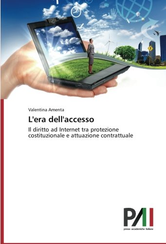 L'era dell'accesso: Il diritto ad Internet tra protezione costituzionale e attuazione contrattuale