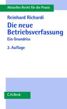 Die neue Betriebsverfassung: Ein Grundriss