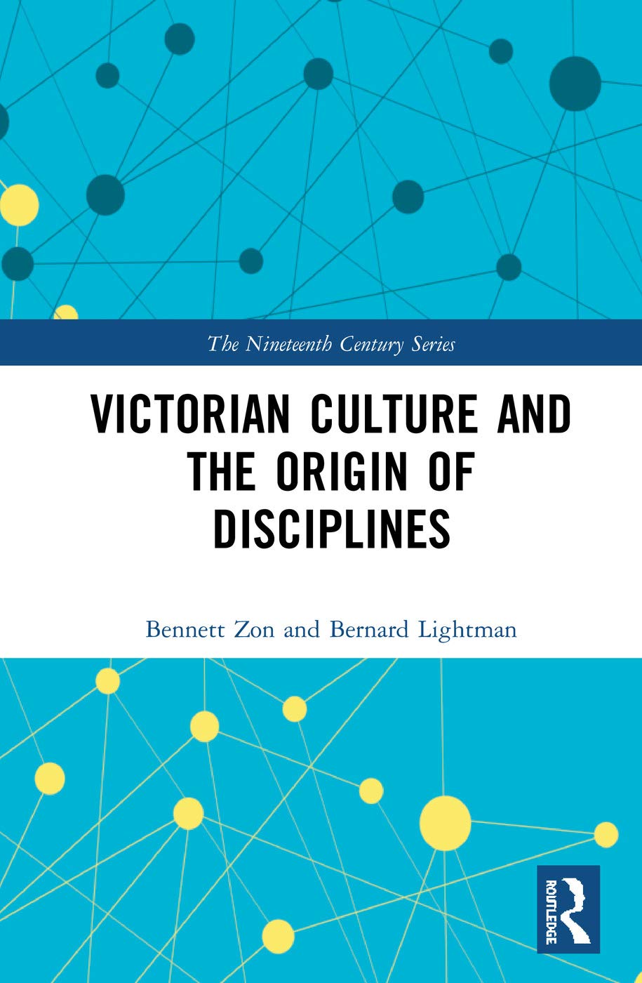 Victorian Culture and the Origin of Disciplines (Nineteenth Century)