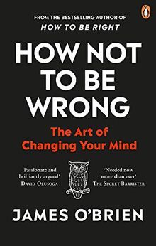 How Not To Be Wrong: The Art of Changing Your Mind