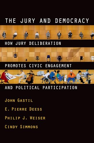The Jury and Democracy: How Jury Deliberation Promotes Civic Engagement and Political Participation