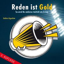 Reden ist Gold: So wird Ihr nächster Auftritt ein Erfolg