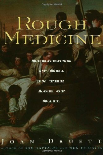 Rough Medicine: Surgeons at Sea in the Age of Sail