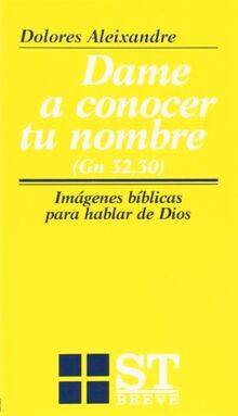 Dame a conocer tu nombre: (Gn (ST Breve, Band 34)