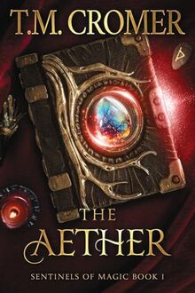 The Aether (Sentinels of Magic, Band 1)
