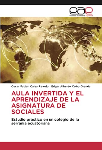 AULA INVERTIDA Y EL APRENDIZAJE DE LA ASIGNATURA DE SOCIALES: Estudio práctico en un colegio de la serranía ecuatoriana