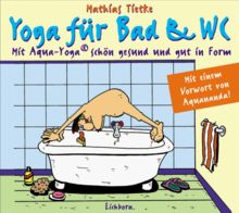 Yoga für Bad & WC Mit Aqua-Yoga schön gesund und gut in Form