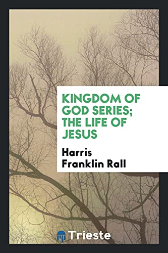 Kingdom of God Series; The Life of Jesus