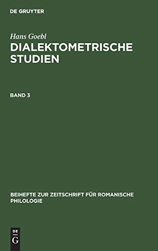Hans Goebl: Dialektometrische Studien. Band 3 (Beihefte zur Zeitschrift für romanische Philologie, Band 193)
