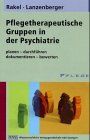 Pflegetherapeutische Gruppen in der Psychiatrie: planen-durchführen-dokumentieren-bewerten