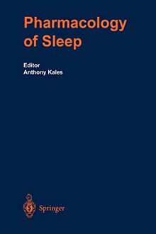 The Pharmacology of Sleep (Handbook of Experimental Pharmacology) (Handbook of Experimental Pharmacology, 116, Band 116)