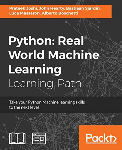 Prateek Joshi Joshi, P, Python, Real World Machine Learning, Take Your Python Machine Learning Skills To The Next Level