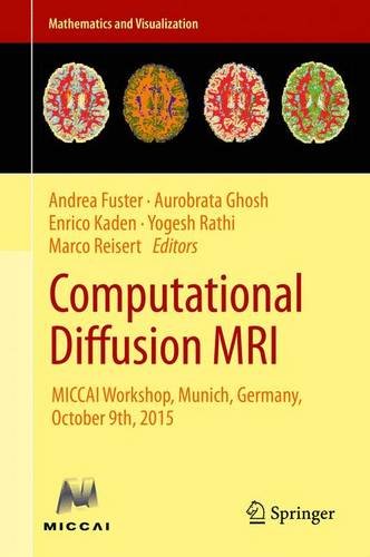 Computational Diffusion MRI: MICCAI Workshop, Munich, Germany, October 9th, 2015 (Mathematics and Visualization)