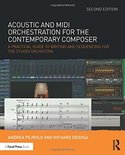 Andrea Pejrolo Acoustic And Midi Orchestration For The Contemporary Composer, A Practical Guide To Writing And Sequencing For The Studio Orchestra