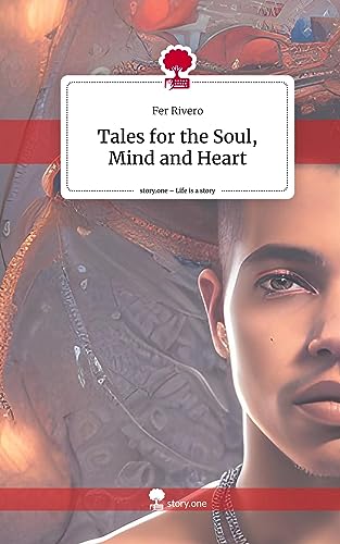 Tales for the Soul, Mind and Heart. Life is a Story - story.one
