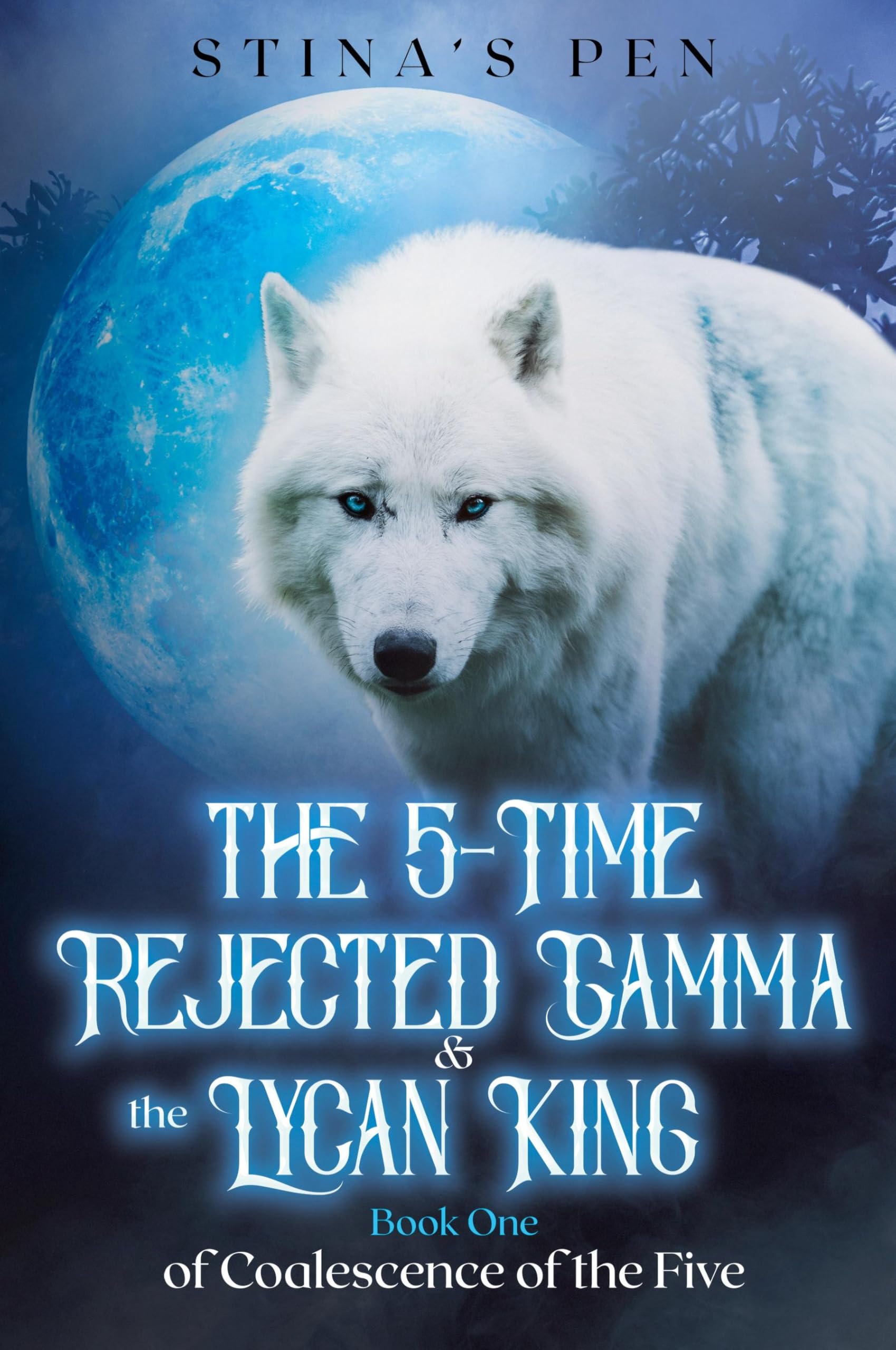 The 5-Time Rejected Gamma & the Lycan King (Coalescence of the Five, Band 1)