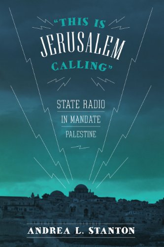This Is Jerusalem Calling: State Radio in Mandate Palestine