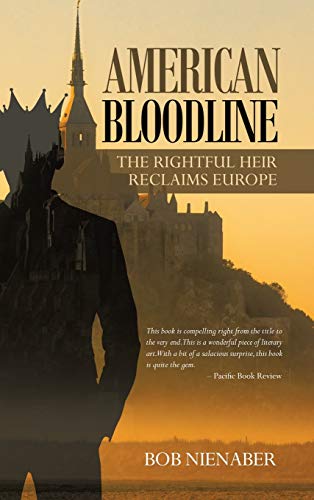 American Bloodline: The Rightful Heir Reclaims Europe