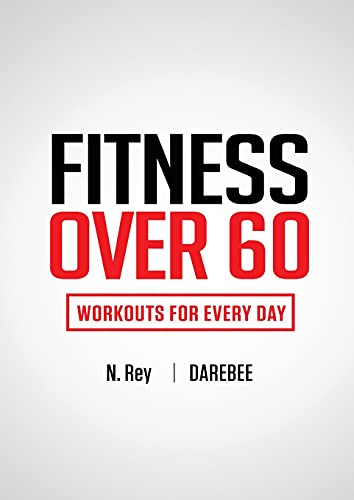 N. Rey Fitness Over 60, Workouts For Every Day
