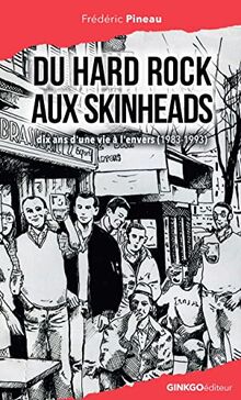Du hard rock aux skinheads : dix ans d'une vie à l'envers (1983-1993)