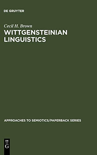 Wittgensteinian linguistics (Approaches to Semiotics/Paperback Series, 12, Band 12)