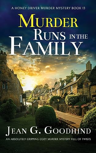 MURDER RUNS IN THE FAMILY an absolutely gripping cozy murder mystery full of twists (A Honey Driver Murder Mystery, Band 13)
