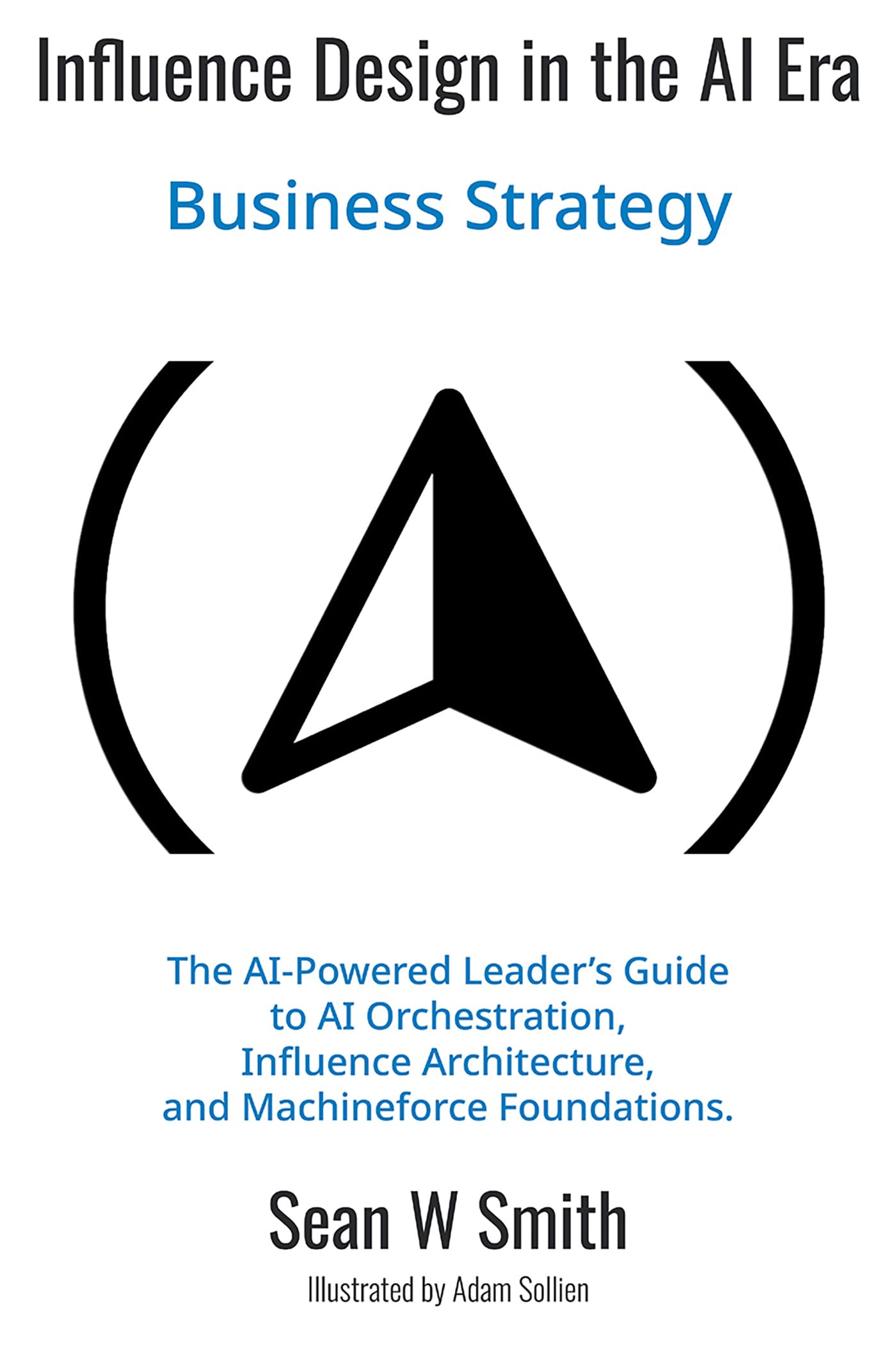 Influence Design in the AI Era: Business Strategy