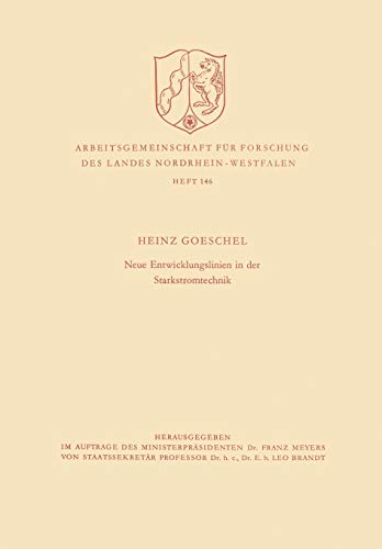 Neue Entwicklungslinien in Der Starkstromtechnik (German Edition) (Arbeitsgemeinschaft für Forschung des Landes Nordrhein-Westfalen, 146, Band 146)