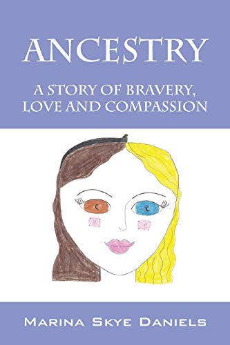Ancestry: A Story of Bravery, Love and Compassion