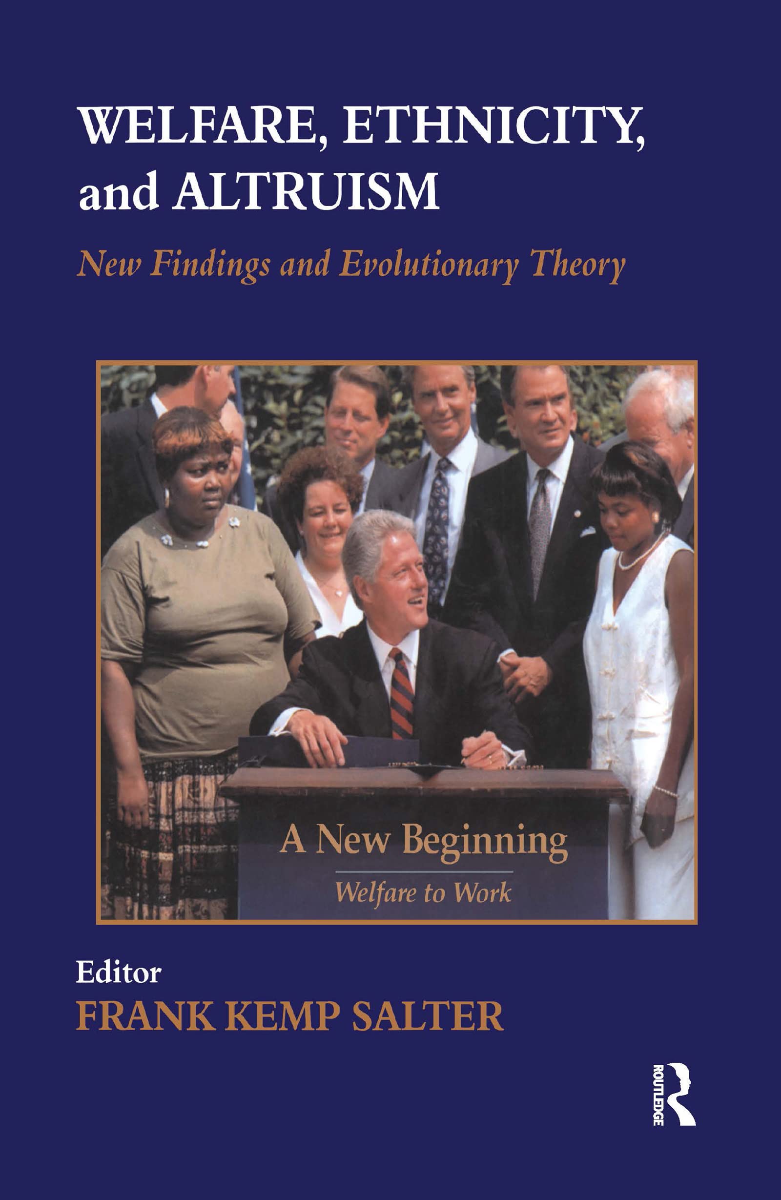 Welfare, Ethnicity and Altruism: New Data and Evolutionary Theory (Cass Series--Nationalism and Ethnicity)